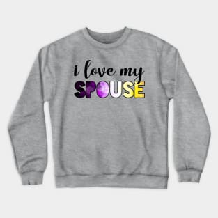 I love my spouse enby Crewneck Sweatshirt